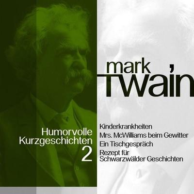 Mark Twain: Humorvolle Kurzgeschichten 2 - Mark Twain, Audio, 9783955970475