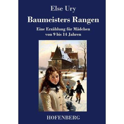 Baumeisters Rangen, Gebundene Ausgabe von Else Ury, Henricus - Edition Deutsche Klassik, 978-3-7437-4675-6