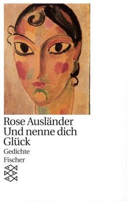 Rose Ausländer - Und nenne dich Glück: Gedichte 1982 - 1985 - Preis vom 10.10.2026 11:48:34 h