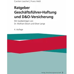 Ratgeber Geschäftsführer-Haftung und D&O-Versicherung, Fachbücher von Oliver Lange, Wolfram Desch, Carsten Laschet, Franz Held
