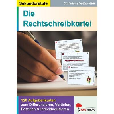 Die Rechtschreibkartei, Taschenbuch von Christiane Vatter-Wittl, KOHL VERLAG Der Verlag mit dem Baum, 978-3-86632-316-2
