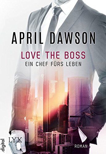 April Dawson - Love the Boss - Ein Chef fürs Leben (Pick the Boss, Band 2) - Preis vom 10.10.2026 11:48:34 h