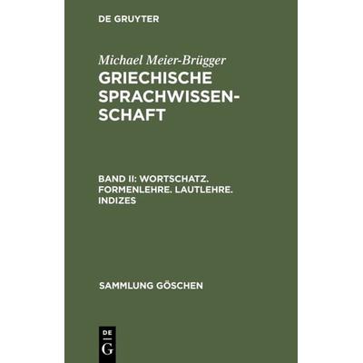 Wortschatz. Formenlehre. Lautlehre. Indizes, Taschenbuch von Michael Meier-Brügger, De Gruyter, 978-3-11-013526-8