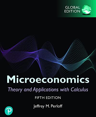 Jeffrey Perloff - Microeconomics: Theory and Applications with Calculus, Global Edition - Preis vom 09.10.2026 07:28:09 h