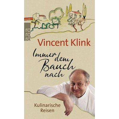 Immer dem Bauch nach, Taschenbuch von Vincent Klink, Rowohlt Taschenbuch, 978-3-499-62714-9