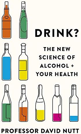 Nutt, Professor David - Drink?: The New Science of Alcohol and Your Health - Preis vom 14.10.2026 23:07:16 h