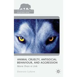 Animal Cruelty, Antisocial Behaviour, and Aggression, Sachbücher von Eleonora Gullone