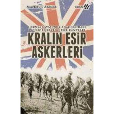 Kralin Esir Askerleri, Taschenbuch von Mahmut Akkor, Yeditepe Yayinevi