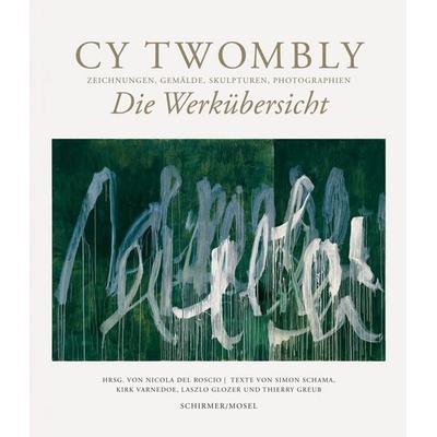 Die Werkübersicht, Taschenbuch von Cy Twombly, Schirmer/Mosel, 978-3-8296-0930-2
