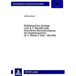 Städtebauliche Verträge nach 11 BauGB unter besonderer Berücksichtigung der Angemessenheit ( 11 Absa, Fachbücher von Ulrike Lahnor