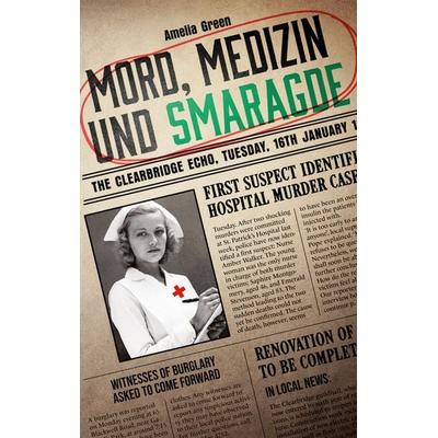 Mord, Medizin und Smaragde, Taschenbuch von Amelia Green, BoD – Books on Demand, 978-3-7562-9115-1