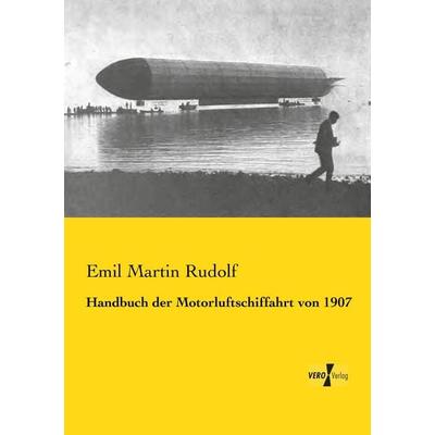 Handbuch der Motorluftschiffahrt von 1907, Taschenbuch von Emil Martin Rudolf, BoD - Books on Demand, 978-3-95610-802-0