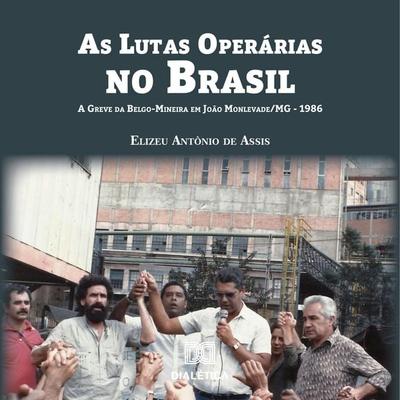 As Lutas Operárias no Brasil - Elizeu Antônio de Assis, Audio, 9786527092049