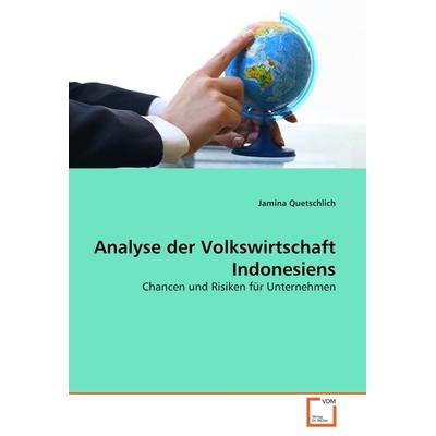 Analyse der Volkswirtschaft Indonesiens, Taschenbuch von Jamina Quetschlich, VDM, 978-3-639-05569-6