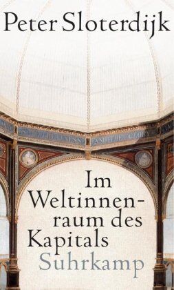 Peter Sloterdijk - Im Weltinnenraum des Kapitals: Für eine philosophische Theorie der Globalisierung - Preis vom 09.10.2026 07:28:09 h