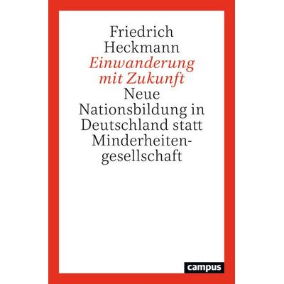Einwanderung mit Zukunft, Taschenbuch von Friedrich Heckmann, Campus, 978-3-593-51929-6