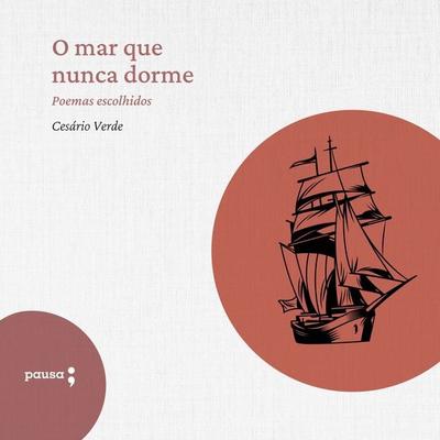 O mar que nunca dorme - poemas escolhidos - Cesário Verde, Audio, 9786550702946