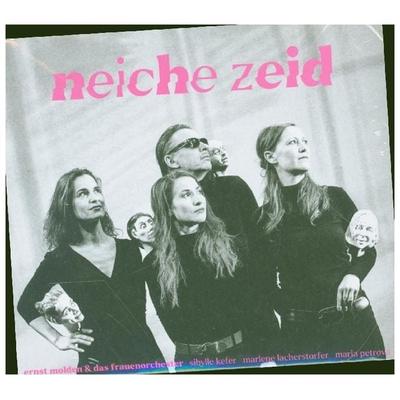 Neiche Zeid - Ernst Molden & das Frauenorchester, CD