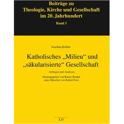 Katholisches 'Milieu' und 'skularisierte' Gesellschaft, Biografien von Joachim Köhler