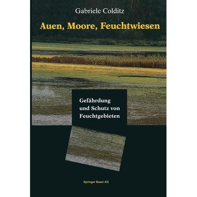 Auen, Moore, Feuchtwiesen, Taschenbuch von Gabriele Colditz, Springer Basel, 978-3-0348-6196-0
