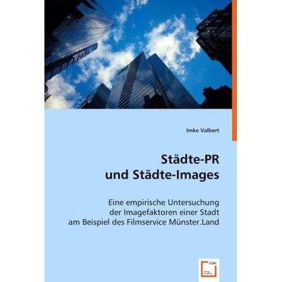 Valbert, I: Städte-PR und Städte-Images, Taschenbuch von Imke Valbert, VDM, 978-3-639-04564-2