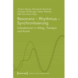Resonanz - Rhythmus - Synchronisierung, Fachbücher von Andreas Hamburger, Michael B. Buchholz, Stefan Pfänder, Thiemo Breyer, Elke Schumann
