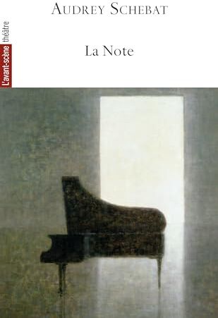 Audrey Schebat - Avant-scène théâtre (L'), n° 1545. La note - Preis vom 14.10.2026 23:07:16 h