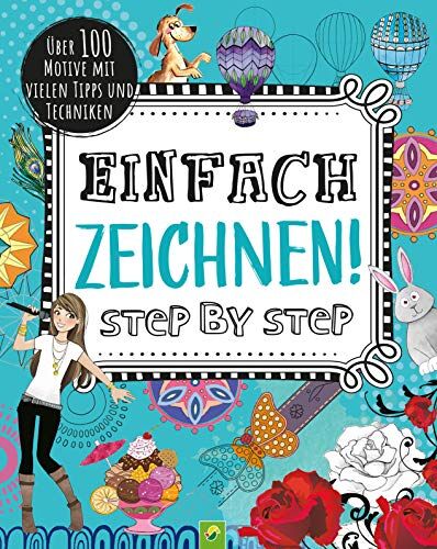 Einfach zeichnen! Step by Step: Über 100 Motive mit vielen Tipps und Techniken - Preis vom 11.10.2026 03:10:56 h