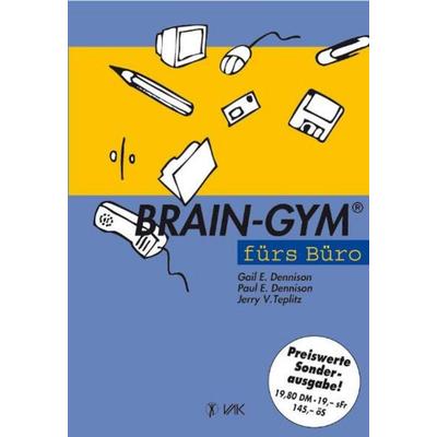 Brain-Gym fürs Büro, Taschenbuch von Gail E. Dennison,Paul E. Dennison,Jerry V. Teplitz, Vak, 978-3-932098-09-3