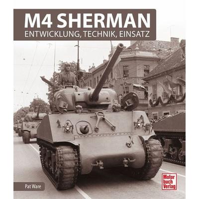 M4 Sherman, Gebundene Ausgabe von Pat Ware, Motorbuch Verlag, 978-3-613-04058-8