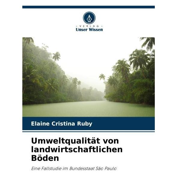Bod Umweltqualität von landwirtschaftlichen Böden (Deutsch, Softcover, Elaine Cristina Ruby) (57219345)