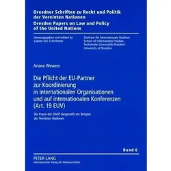 Die Pflicht der EU-Partner zur Koordinierung in internationalen Organisationen und auf international, Fachbücher von Ariane Wewers