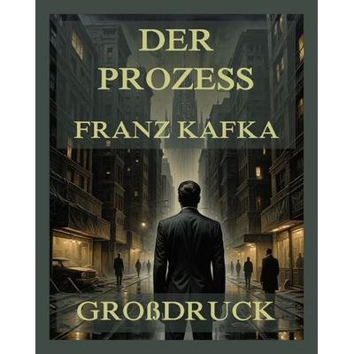 Der Prozess (Großdruck), Taschenbuch von Franz Kafka, Jazzybee Verlag, 978-3-9886880-2-6