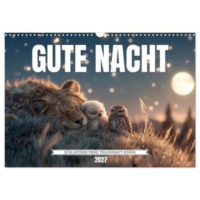 GUTE NACHT - Schlafende Tiere, traumhaft schön (Wandkalender 2027 DIN A3 quer), CALVENDO Monatskalender