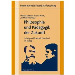 Philosophie und Pädagogik der Zukunft, Fachbücher von Thassilo Polcik, Stephan Schlüter, Ursula Reitemeyer, Francesco Tomasoni, Jan Thumann