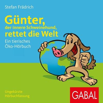 Günter, der innere Schweinehund, rettet die Welt - Stefan Frädrich, Audio, 9783967400847