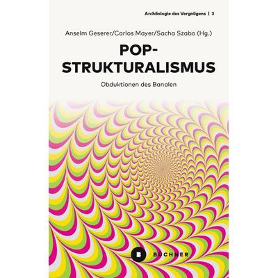 Popstrukturalismus, Taschenbuch von Anselm Geserer, Büchner, 978-3-96317-441-4