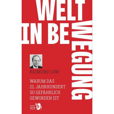 Welt in Bewegung, Taschenbuch von Raimund Löw, Falter Verlag