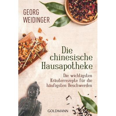 Die chinesische Hausapotheke, Taschenbuch von Georg Weidinger, Goldmann, 978-3-442-22097-7