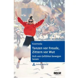 Tanzen vor Freude, Zittern vor Wut, Fachbücher von Margit Koemeda