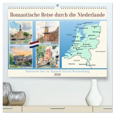 Romantische Reise durch die Niederlande (hochwertiger Premium Wandkalender 2026 DIN A2 quer), Kunstdruck in Hochglanz