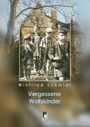 Winfried Schmidt - Vergessene Wolfskinder - Preis vom 30.09.2026 22:30:23 h