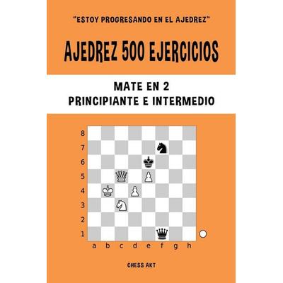 Ajedrez 500 ejercicios, Mate en 2, Nivel Principiante e Intermedio, Taschenbuch von Chess Akt, Blurb, 978-1-00-688891-5