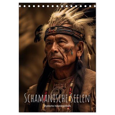 Schamanische Seelen: Mystische Indianerportraits (Tischkalender 2026 DIN A5 hoch), CALVENDO Monatskalender