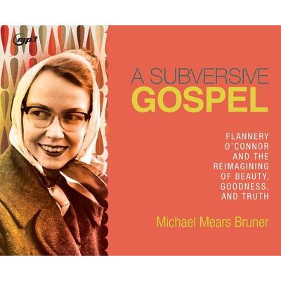 A Subversive Gospel - Michael Mears Bruner, CD, 9781640914063