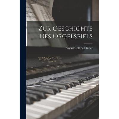 Zur Geschichte Des Orgelspiels -