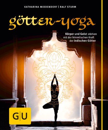 Katharina Middendorf - Götter-Yoga: Körper und Geist stärken mit der himmlischen Kraft der indischen Götter - Preis vom 13.10.2026 11:25:28 h