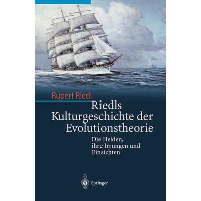 Riedls Kulturgeschichte der Evolutionstheorie, Taschenbuch von Rupert Riedl, Springer Berlin, 978-3-642-62847-4