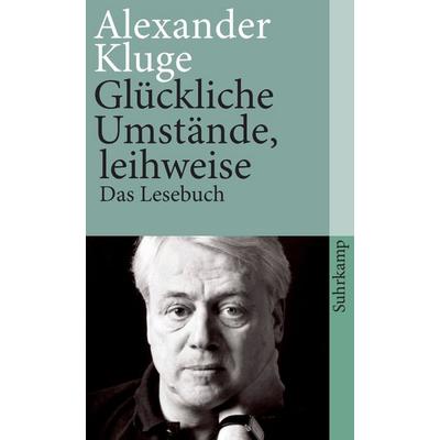 Glückliche Umstände, leihweise, Taschenbuch von Alexander Kluge, Suhrkamp