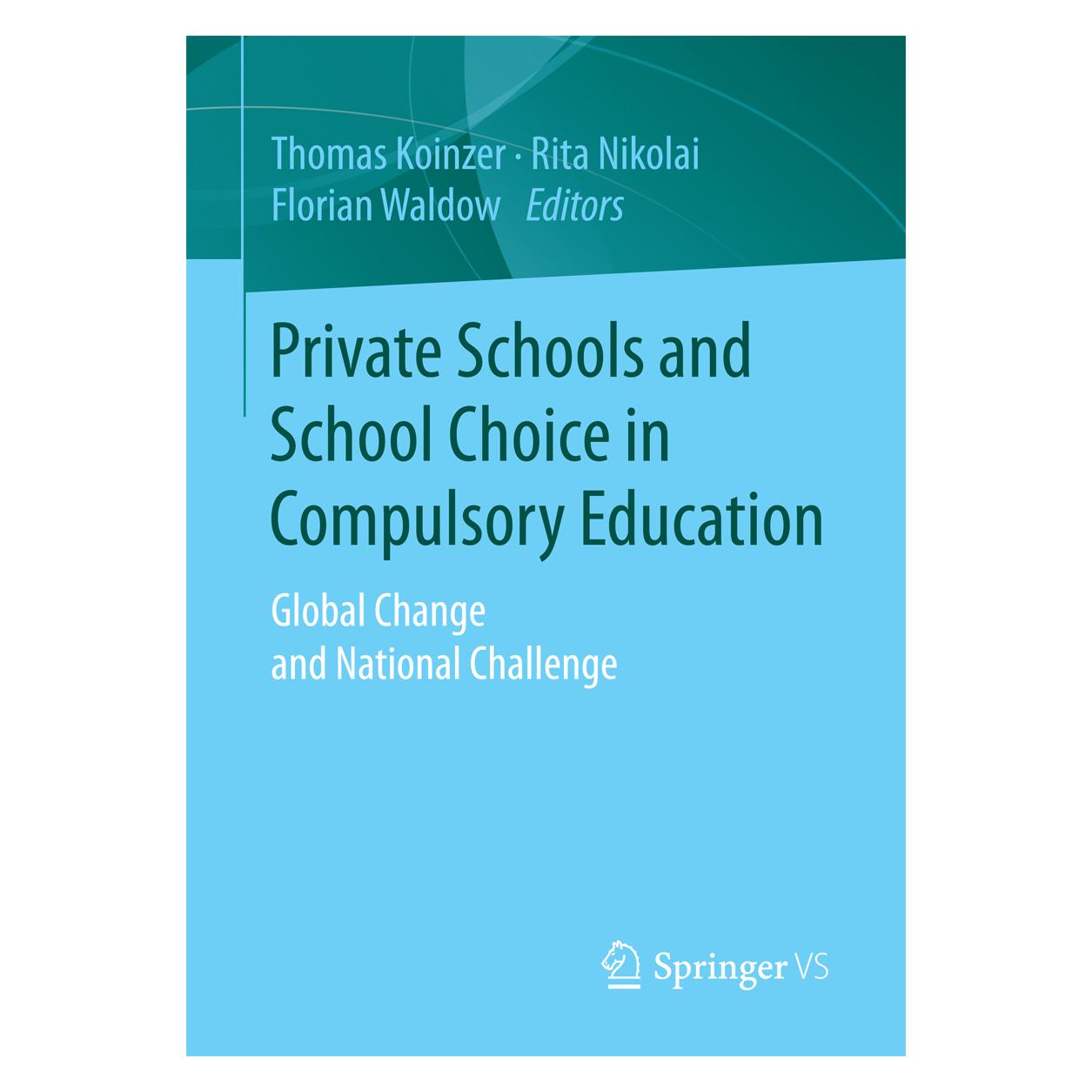 Springer Private Schools and School Choice in Compulsory Education (Englisch, Softcover, Florian, Nikolai, Rita, Thomas Koinzer, Waldow) (55873112)